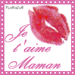 je t'ador maman
